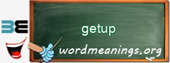 WordMeaning blackboard for getup